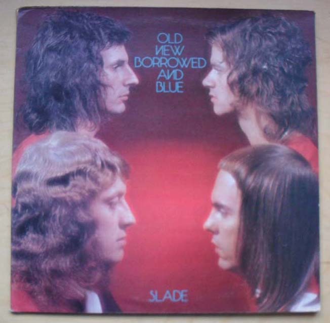 SLADE OLD NEW BORROWED AND BLUE